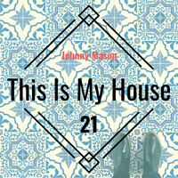 This Is My House 21 by Johnny Mason