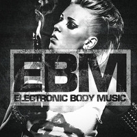 Electronic Body Music - Final Selection by Spectrum A