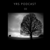 YRS Podcast III by Yuri S.