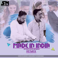 Made In India -Guru Randhawa - Sn Brothers Remix by SN BROTHERS MUMBAI