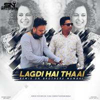 Lagdi Hai Thaai - Sn Brothers Remix by SN BROTHERS MUMBAI