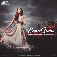 Enna Sona - Sn Brothers & Nitesh Remix by SN BROTHERS MUMBAI