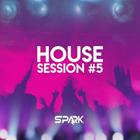 Spark - House Session #5 by Spark