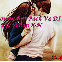 10Min Lovely Gift Pack V4 DJ Nonstop - Djz Sahan X-N by Dj Sahan Sp