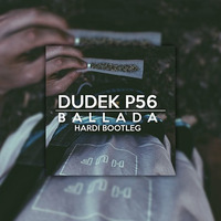 Dudek P56 - BALLADA (HARDI Bootleg) by El DaMieN