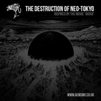 Aems - The Destruction Of Neo - Tokyo by Aems