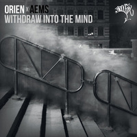 Aems & Orien- Withdraw Into The Mind by Aems