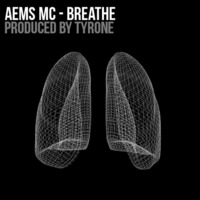 Aems MC - Breathe - Produced by Tyrone (Chroma) by Aems