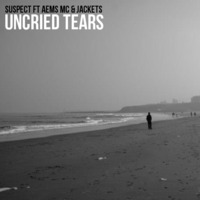 Suspect ft Aems MC & Jackets - Uncried Tears by Aems