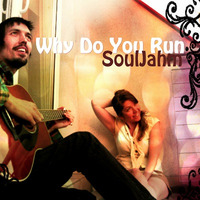 SoulJahm - Why Do You Run by David William