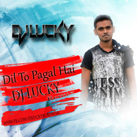 Dil To Pagal Hai - Dj Lucky Remix by Dj Lucky