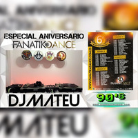 6º Aniversario FANATIK@DANCE by DjMateu