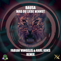 Bausa - Was du Liebe nennst (FABIAN VANGELIS &amp; KARL KOKS Remix) by KARL KANE