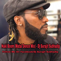 Naki Boom (Matal Dence Mix) - Dj Surajit Subhadip by Dj Surajit Subhadip