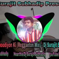 Teri Choodiyon Ki (Reggaeton Mix) - Dj Surajit Subhadip by Dj Surajit Subhadip