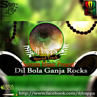 Dil Bola Ganja Rocks (Suzonn Music Present) DJ Bappa by DJ Bappa Kolkata