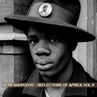 AfricanGroove - Reflections of Africa Vol.11 by AfricanGroove