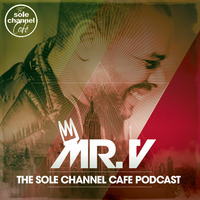 SCC359 - Mr. V Sole Channel Cafe Radio Show - August 21st 2018 - Hour 1 by The Sole Channel Cafe