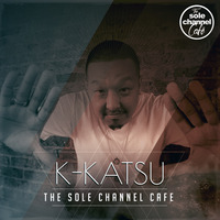 SCCKK13 - The Sole Channel Cafe Guest Mix - DJ K-Katsu Sept. 2018 by The Sole Channel Cafe