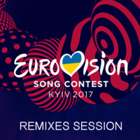 Eurovision 2017 - Session Remixes by Chillout Technology