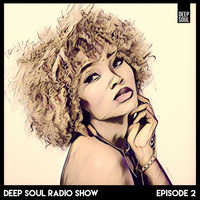 Deep Soul Radio Show - Episode 2 by Deep Soul Radio Show
