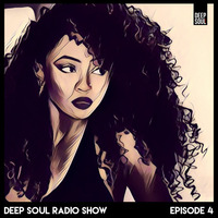 Deep Soul Radio Show - Episode 4 by Deep Soul Radio Show