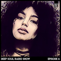 Deep Soul Radio Show - Episode 6 by Deep Soul Radio Show