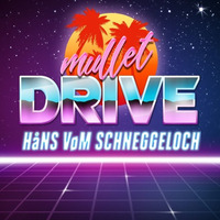 mullet drive by Håns vøm Schneggeloch 🐌