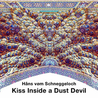 kiss inside a dust devil by Håns vøm Schneggeloch 🐌