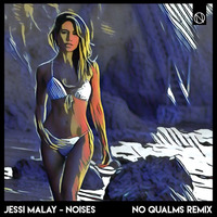 Jessi Malay - Noises (No Qualms Remix) by No Qualms