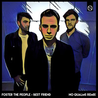 Foster The People - Best Friend (No Qualms Remix) by No Qualms