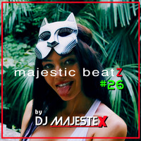 Majestic Beatz #26 by DJ MajesteX ( House Mix ) by MajesteX