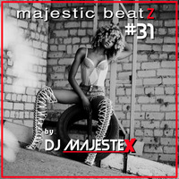 Majestic Beatz 31 by DJ MajesteX by MajesteX