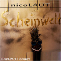 Scheinwelt by nicoLAUT