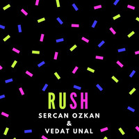 Sercan Ozkan & Vedat Unal - Rush (VIP Edit) by vedatunal