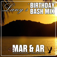 Lany's Birthday Bash Mix 2018 by MAR & AR