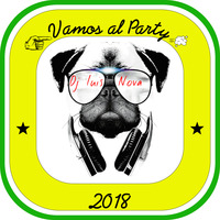 Mix Vamos al Party Dj Luis Nova 2018 by DJ SEX PERÚ