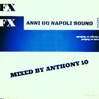 MIXED BY ANTHONY 10 by Anni 80 Napoli Sound 1