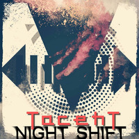 Night Shift EP the mind of TacehT 8-12-18 by TacehT