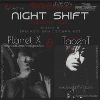 Night Shift ft TacehT EP:B2B-6degrees 5-27-18 by TacehT