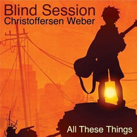 Blind Session / (Andco /Cam-O the Chameleon/Fat Pockets )All These Things That Come & Go. by ANDCO DID