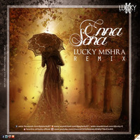 Enna Sona - Lucky Mishra - Remix by Lucky Mishra