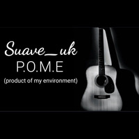 P.O.M.E - Product Of My Environment by SUAVE_UK