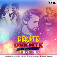 Dekhte Dekhte(Remix) DJ TRM & DJ SHS by DJ SHS