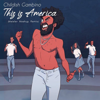 Childish Gambino - This Is AmericaWolves (Stef D Mashup Remix) by Stef D