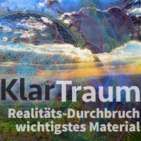 KlarTraum - WICHTIGSTES MATERIAL EVER 2 - Seth bestof - deutsch by Kess Zerogravity