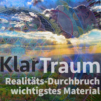 KlarTraum - WICHTIGSTES MATERIAL EVER 1 - Seth bestof - deutsch by Kess Zerogravity