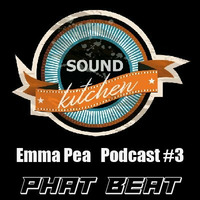 Sound Kitchen Emma Pea Podcast #3 März 2018 Mix by Phat Beat by Phat Beat