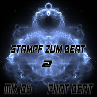 Stampf zum Beat #2 August 2018 Mix by Phat Beat by Phat Beat