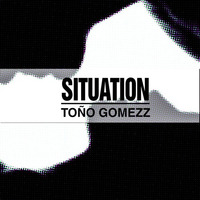 Situation - Toño Gomezz (Vocal Mix) by Tono Gomezz